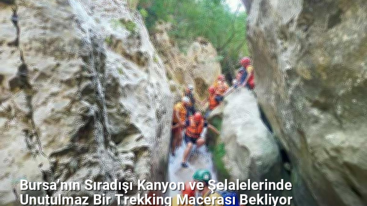 Bursa’nın Sıradışı Kanyon ve Şelalelerinde Unutulmaz Bir Trekking Macerası Bekliyor - bursadoga.net.tc